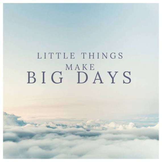 little things make big days